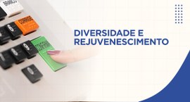 Urna ao fundo com a frase em texto azul: Diversidade e rejuvenescimento