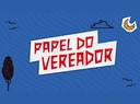 Papel de vereadoras e vereadores