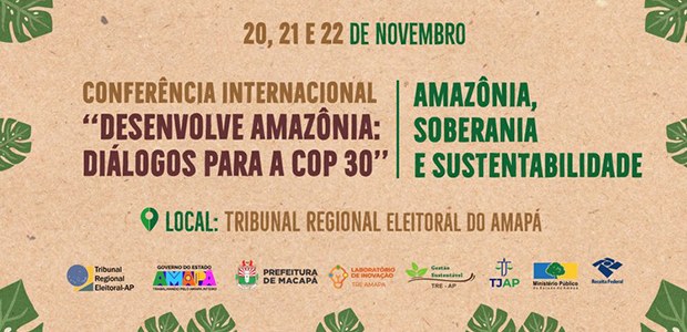 30.10.2024 – Justiça Eleitoral pelo Brasil – TRE Amapá realiza Conferência Internacional sobre “...