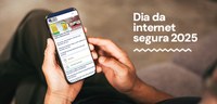 Dia da Internet Segura 2025 - 11.02.2025