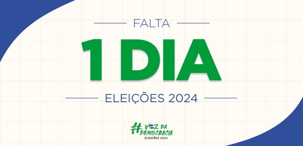 Eleições 2024 - Falta 1 dia