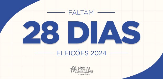 Eleições 2024 - Faltam 28 dias