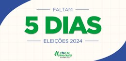 Eleições 2024 - Faltam 5 dias