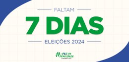 Eleições 2024 - Faltam 7 dias