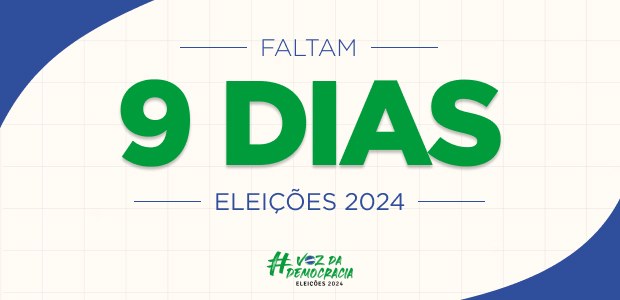 Eleições 2024 - Faltam 9 dias