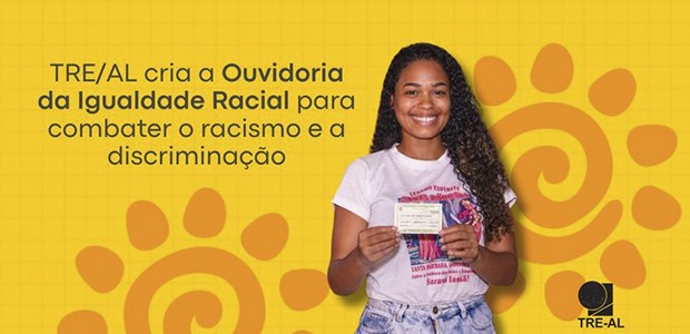 TRE/AL cria a Ouvidoria da Igualdade Racial - 27.02.2025