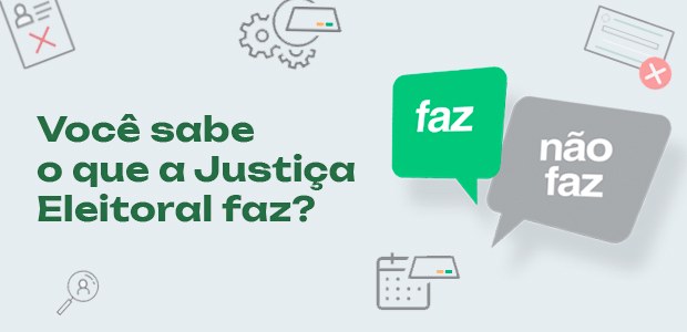 Você sabe o que a Justiça Eleitoral faz? - 06/07/2023